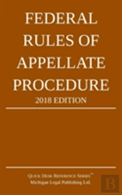 Federal Rules Of Appellate Procedure; 2018 Edition