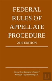 Federal Rules Of Appellate Procedure; 2019 Edition