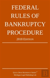 Federal Rules Of Bankruptcy Procedure; 2018 Edition