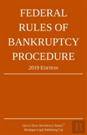Federal Rules Of Bankruptcy Procedure; 2019 Edition