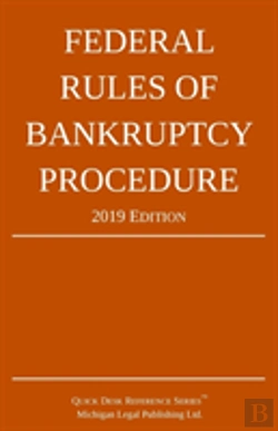 Bertrand.pt - Federal Rules Of Bankruptcy Procedure; 2019 Edition