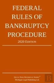 Federal Rules Of Bankruptcy Procedure; 2020 Edition