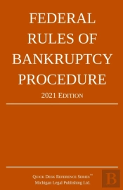 Federal Rules Of Bankruptcy Procedure; 2021 Edition