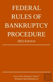 Federal Rules Of Bankruptcy Procedure; 2022 Edition