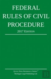 Federal Rules Of Civil Procedure; 2017 Edition