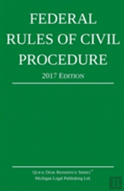 Bertrand.pt - Federal Rules Of Civil Procedure; 2017 Edition