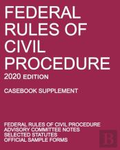 Federal Rules Of Civil Procedure; 2020 Edition (Casebook Supplement)