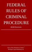 Federal Rules Of Criminal Procedure; 2018 Edition