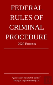 Federal Rules Of Criminal Procedure; 2020 Edition