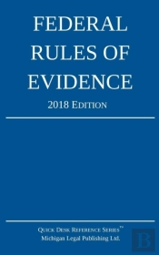 Federal Rules Of Evidence; 2018 Edition