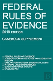 Federal Rules Of Evidence; 2019 Edition (Casebook Supplement)