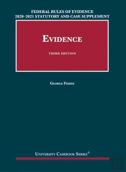 Bertrand.pt - Federal Rules Of Evidence 2020-21 Statutory And Case Supplement To Fisher'S Evidence