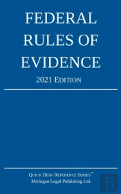 Federal Rules Of Evidence  2021 Edition: