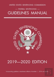 Federal Sentencing Guidelines Manual; 2019-2020 Edition