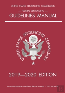 Bertrand.pt - Federal Sentencing Guidelines Manual; 2019-2020 Edition