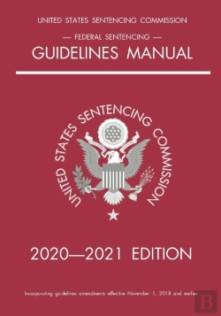 Bertrand.pt - Federal Sentencing Guidelines Manual; 2020-2021 Edition