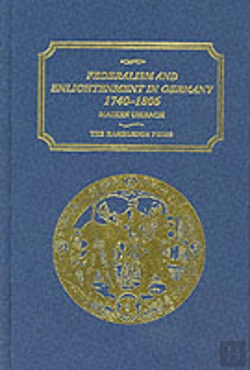 Bertrand.pt - Federalism And Enlightenment In Germany, 1740-1806