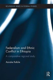 Federalism And Ethnic Conflict In Ethiopia