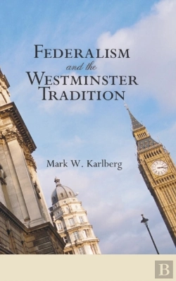 Bertrand.pt - Federalism And The Westminster Tradition