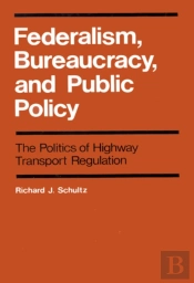 Federalism, Bureaucracy, And Public Policy