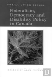 Federalism, Democracy And Disability Policy In Canada