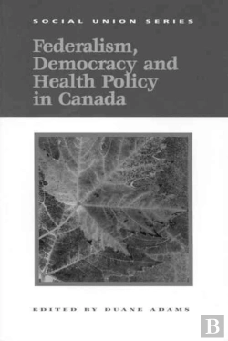 Bertrand.pt - Federalism, Democracy And Health Policy In Canada