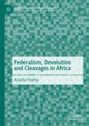 Federalism, Devolution And Cleavages In Africa