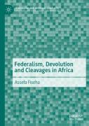 Federalism, Devolution And Cleavages In Africa