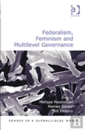 Federalism, Feminism And Multilevel Governance