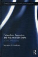 Federalism, Secession, And The American State