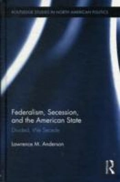 Federalism, Secession, And The American State