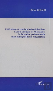 Federalisme Et Relations Industrielles Dans L'Action Publique En Allemagne : La Formation Professionnelle
