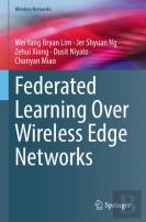 Federated Learning Over Wireless Edge Networks