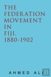 Federation Movement In Fiji, 1880-1902