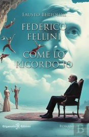 Federico Fellini Come Lo Ricordo Io
