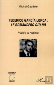 Federico Garcia Lorca ; Le Romancero Gitano ; Poésie Et Réalités