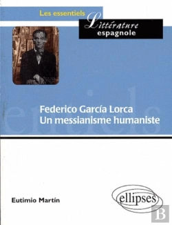 Bertrand.pt - Federico Garcia Lorca. Un Messianisme Humaniste