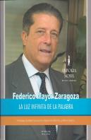 Federico Mayor Zaragoza. La Luz Infinita De La Palabra