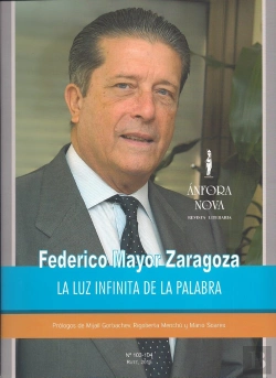 Bertrand.pt - Federico Mayor Zaragoza. La Luz Infinita De La Palabra