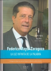 Federico Mayor Zaragoza. La Luz Infinita De La Palabra
