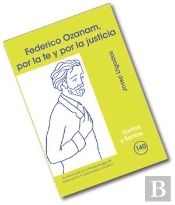 Federico Ozanam, Por La Fe Y La Justicia