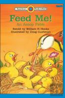 Feed Me! -An Aesop Fable