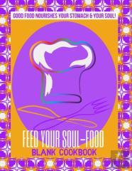 Feed Your Soul-Food Blank Cookbook - Paperback