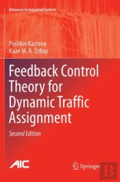 Feedback Control Theory For Dynamic Traffic Assignment