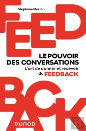 Feedback : Le Pouvoir Des Conversations ; L'Art De Donner Et Recevoir Du Feedback