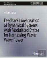 Feedback Linearization Of Dynamical Systems With Modulated States For Harnessing Water Wave Power