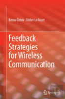 Feedback Strategies For Wireless Communication