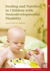 Feeding And Nutrition In Children With Neurodevelopmental Disabilities