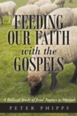 Bertrand.pt - Feeding Our Faith With The Gospels: A Biblical Study Of Jesus' Impact As Messiah