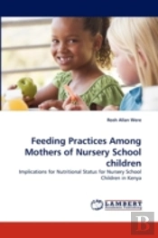 Feeding Practices Among Mothers Of Nursery School Children